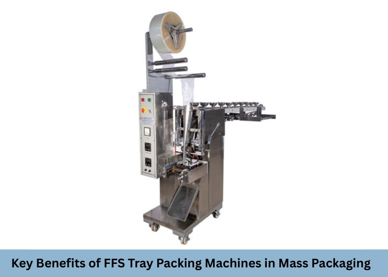Key Benefits of FFS Try Packaging Machines in Mass Packaging