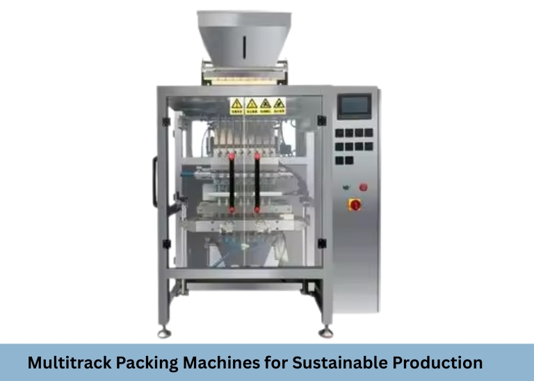Multitrack Packing Machines for Sustainable Production